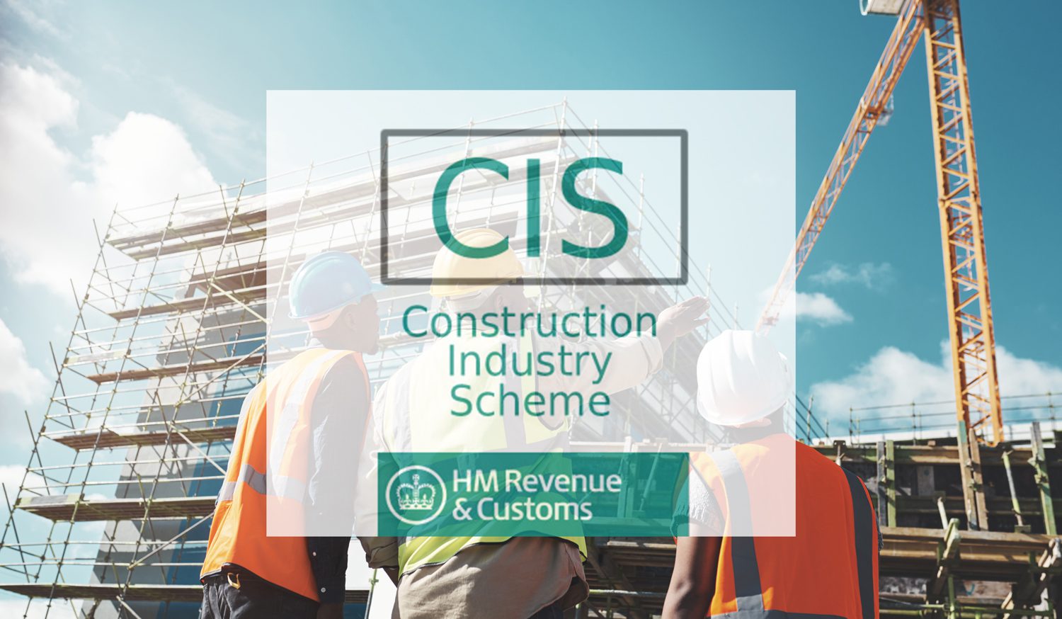 CIS Mortgage - A Guide for Construction Industry Scheme Workers