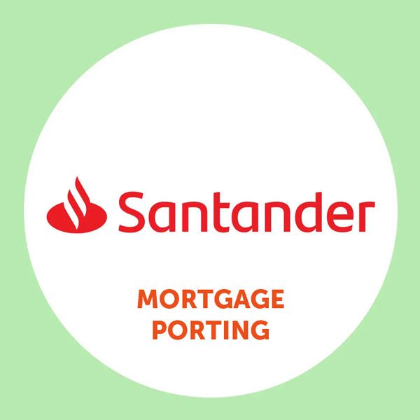 Santander Porting Mortgage